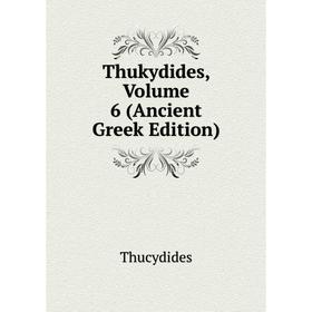 

Книга Thukydides, Volume 6 (Ancient Greek Edition)