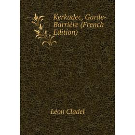 

Книга Kerkadec, Garde-Barrière