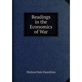 

Книга Readings in the Economics of War