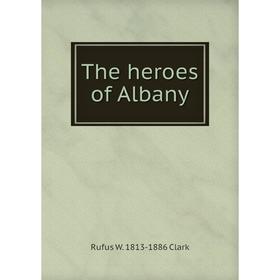 

Книга The heroes of Albany