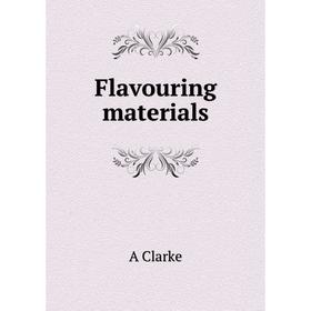 

Книга Flavouring materials