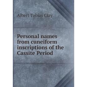 

Книга Personal names from cuneiform inscriptions of the Cassite Period