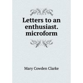 

Книга Letters to an enthusiast microform