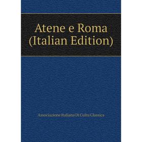 

Книга Atene e Roma (Italian Edition)