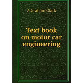 

Книга Text book on motor car engineering