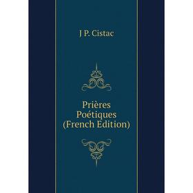 

Книга Prières Poétiques (French Edition)