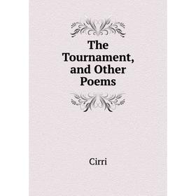 

Книга The Tournament, and Other Poems
