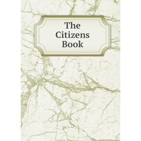 

Книга The Citizens Book