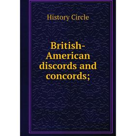 

Книга British-American discords and concords