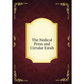 

Книга The Nedical Press and Cirrular Estab