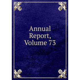 

Книга Annual Report, Volume 73