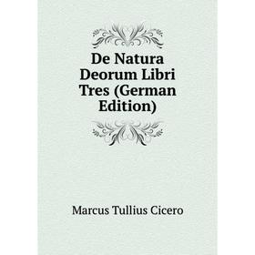 

Книга De Natura Deorum Libri Tres (German Edition)