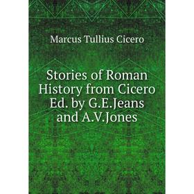 

Книга Stories of Roman History from Cicero Ed. by G.E.Jeans and A.V.Jones