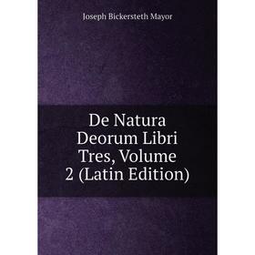 

Книга De Natura Deorum Libri Tres, Volume 2 (Latin Edition)
