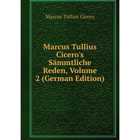 

Книга Marcus Tullius Cicero's Sämmtliche Reden, Volume 2