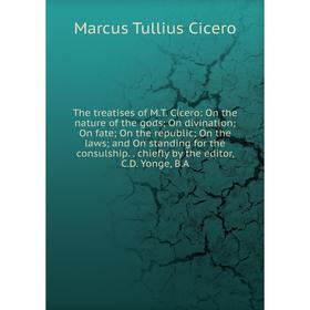 

Книга The treatises of M.T. Cicero
