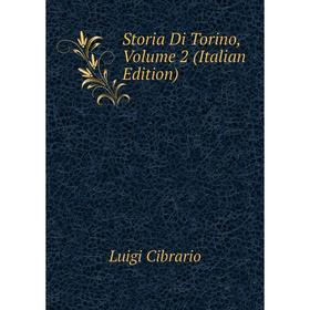

Книга Storia Di Torino, Volume 2 (Italian Edition)