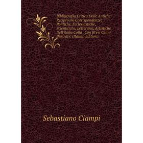 

Книга Bibliografia Critica Delle Antiche Reciproche Corrispondenze
