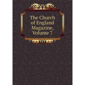 

Книга The Church of England Magazine, Volume 7