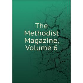 

Книга The Methodist Magazine, Volume 6