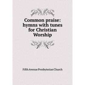 

Книга Common praise: hymns with tunes for Christian Worship