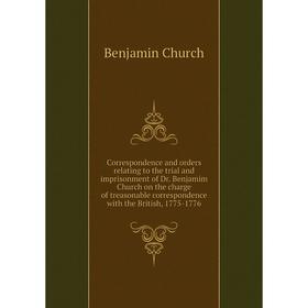 

Книга Correspondence and orders relating to the trial and imprisonment of Dr