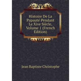 

Книга Histoire De La Papauté Pendant Le Xive Siècle, Volume 1 (French Edition)
