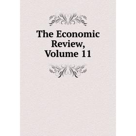 

Книга The Economic Review, Volume 11