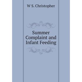 

Книга Summer Complaint and Infant Feeding