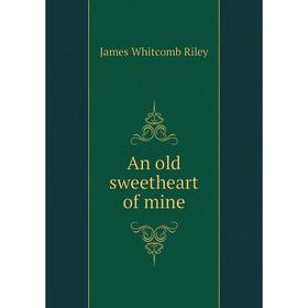 

Книга An old sweetheart of mine