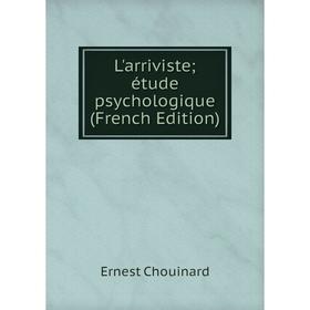 

Книга L'arriviste; étude psychologique