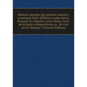 

Книга Histoire abregee des plantes usuelles