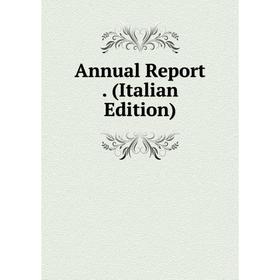 

Книга Annual Report . (Italian Edition)
