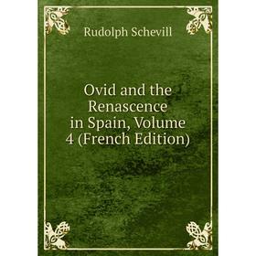 

Книга Ovid and the Renascence in Spain, Volume 4