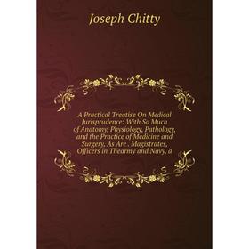 

Книга A Practical Treatise On Medical Jurisprudence