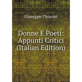 

Книга Donne E Poeti: Appunti Critici (Italian Edition)