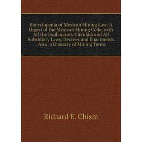 

Книга Encyclopedia of Mexican Mining Law