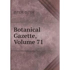 

Книга Botanical Gazette, Volume 71