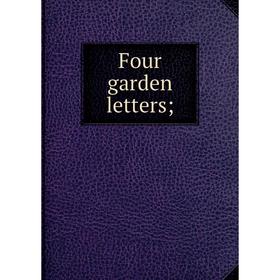 

Книга Four garden letters