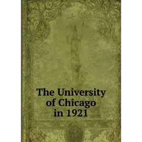 

Книга The University of Chicago in 1921