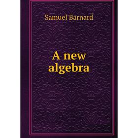 

Книга A new algebra