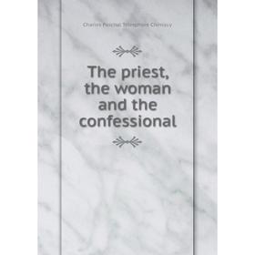 

Книга The priest, the woman and the confessional