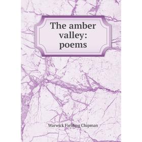 

Книга The amber valley: poems