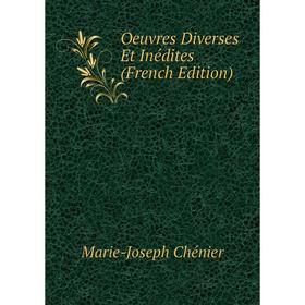 

Книга Oeuvres diverses Et Inédites