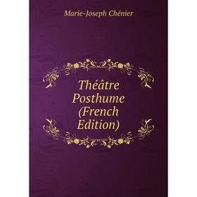 

Книга Théâtre Posthume (French Edition)
