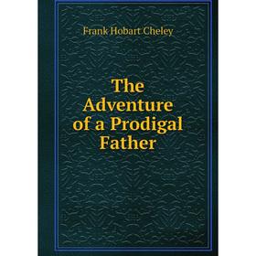 

Книга The Adventure of a Prodigal Father