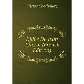 

Книга L'idée De Jean Têterol