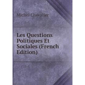 

Книга Les Questions Politiques Et Sociales