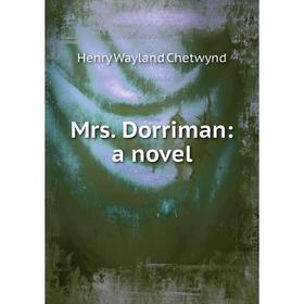 

Книга Mrs Dorriman: a novel