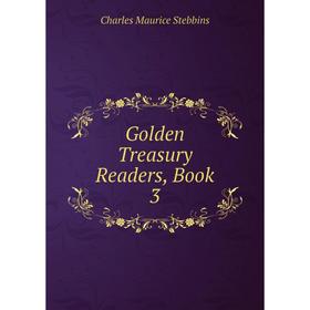 

Книга Golden Treasury Readers, Book 3